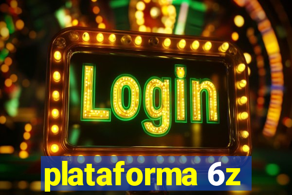 plataforma 6z